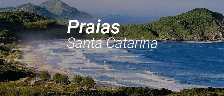 Conheça as melhores praias de Santa Catarina